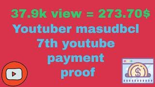 7th #youtube payment proof of #youtuber @masudbcl #youtubechannel.