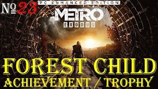 Metro Exodus Enhanced Edition - FOREST CHILD Achievement \ Trophy