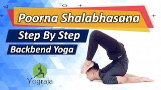 How To Do Poorna Shalabhasana - Full Locust Pose Step By Step | ADVANCED BACKBEND YOGA | YOGRAJA