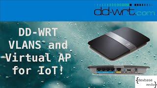 Use DD-WRT to set up a VLAN and Virtual Wifi for IoT devices