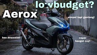 REVIEW AEROX PROPER!!? MODIF BUDGET PELAJAR??