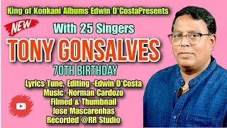 New Konkani Songs 2023 - TONY GONSALVES - BY Edwin D’Costa ALONG WITH 25 SINGERS - VERY INTERSTING !