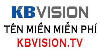 Hướng dẫn tạo tên miền kbvision miễn phí