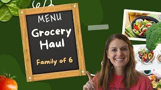 GROCERY HAUL FAMILY OF 6 || Meal Plan for the Week