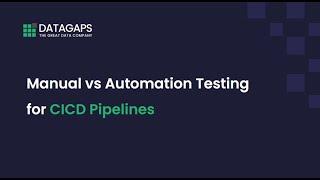 Manual vs Automation testing for CICD Pipelines