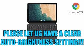 LET ME TURN OFF/ON Auto-Brightness!!! – Why Is This Missing From Chrome OS/Chromebooks? (RANT/Wish)