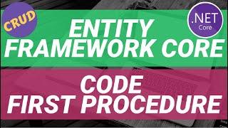 CRUD Operation using Entity Framework Core [Code First Procedure]