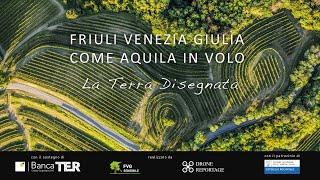 FVG COME AQUILA IN VOLO - LA TERRA DISEGNATA