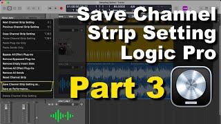 Logic Pro X: How to Create & Save Custom Channel Strip Settings Pt3 of 3