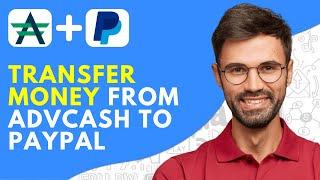 How to Transfer Money From Advcash to Paypal - 2024 Easy