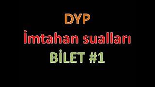 DYP test imtahan sualları BİLET #1