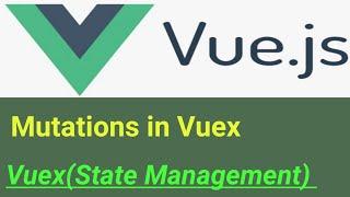 Mutations in Vuex | #36 | Vuex State Management Vue js 3 in Hindi