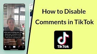 How to Disable Comments in TikTok?