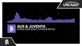 Au5 & Juventa - Dying Star (feat. Charlie Bath) [2013] [Monstercat Release]