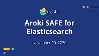 Aroki SAFE for Elasticsearch