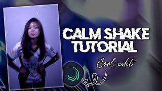 Basic calm shake tutorial cool jedag jedug edit Alightmotion