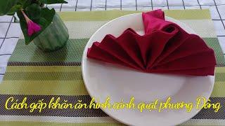 Cách gấp khăn ăn hình cánh quạt phương Đông | Folding Napkin | #28