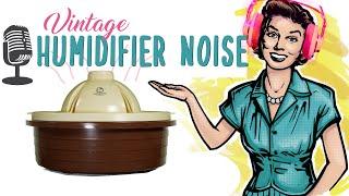 Vintage Humidifier Noise from the 1960's | ASMR