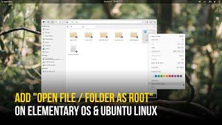 Open Or Edit File / Folder as Root / Administrator in Elementary OS and Ubuntu Graphically