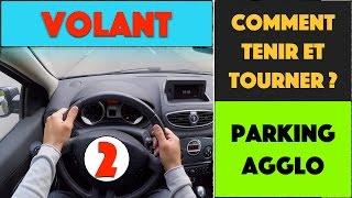 COMMENT TENIR ET TOURNER LE VOLANT ? 2/3