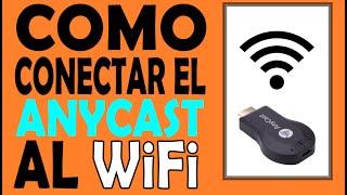 Instrucciones para conectar el Anycast al WiFi en español.