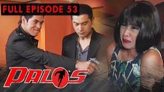 Full Episode 53 | Palos