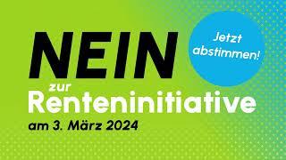 Nein zur Renteninitiative am 3. März 2024!