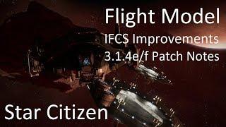 Star Citizen | Flight Model, IFCS Improvements & 3.1.4 Updates