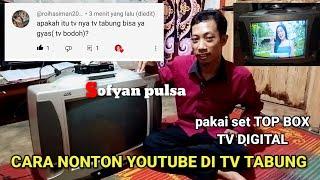 CARA NONTON YOUTUBE DI TV TABUNG PAKAI SET TOP BOX TV DIGITAL