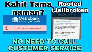 HOW TO FIX METROBANK  APP  - ROOTED or JAILBROKEN AND USERNAME IS INVALID /Bhart dela Silva