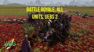 Battle Royale All Units UEBS 2 (4k 60FPS)