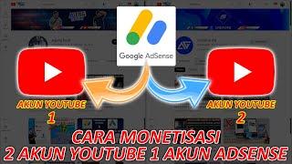 Cara Monetisasi 2 Akun Youtube Ke 1 Akun Adsense | Banyak Channel Youtube Jadi 1 Adsense