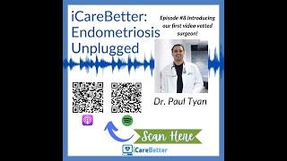 Endometriosis Excision Surgery, Vetted Surgeon, with Dr. Paul Tyan