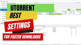 uTorrent Best Settings 2023 | How to Speed Up Download Speeds in uTorrent