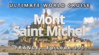  MONT SAINT-MICHEL: Overhyped Tourist Trap or Magical Wonder?: Ultimate World Cruise  Ep. 111