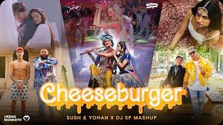 Cheeseburger Mashup  - Sush & Yohan x @djspmumbai7657