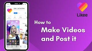 How to Make Video on Likee app | 2021
