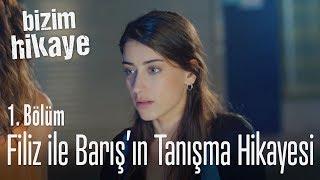 Filiz ile Barış'ın tanışma hikayesi - Bizim Hikaye 1. Bölüm