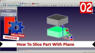 FreeCAD How To Slice Part With Plane