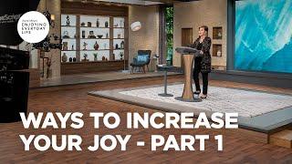 Ways to Increase Your Joy - Pt 1 | Enjoying Everyday Life | Joyce Meyer