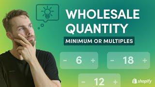 Wholesale Quantities In Shopify - Minimum Or Box Quantity - No App