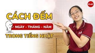 Học cách đếm NGÀY - THÁNG - NĂM trong tiếng Nhật đi I Nhật ngữ Kohi