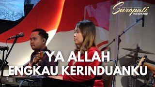 Ya Allah Engkau Kerinduanku (Mazmur 63) | Suropati Worship