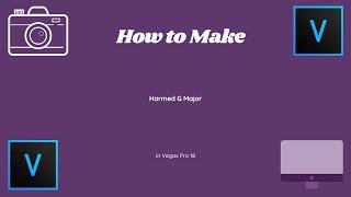 How To Make Harmed G Major 1 l Vegas Pro 18