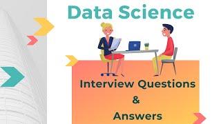 Data Science Interview Questions and Answers | Data Science Tutorials | myTectra