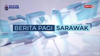 25 JUN 2024 – BERITA PAGI SARAWAK