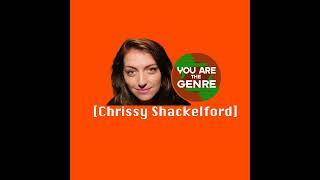 [Chrissy Shackelford] Is The Genre