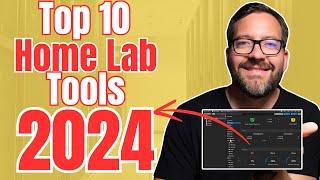 Top 10 Home Lab Tools I Use in 2024