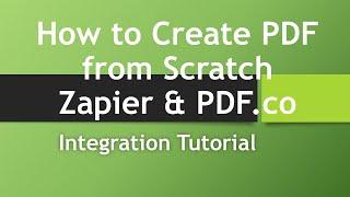 How to Create PDF from Scratch using PDF.co and Zapier