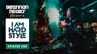 Brennan Heart presents I AM HARDSTYLE July 2021 | Episode 096